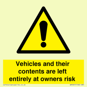 Vehicles and their contents are left entirely at owners risk